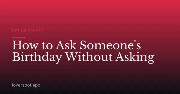 How to Ask Someone's Birthday Without Asking