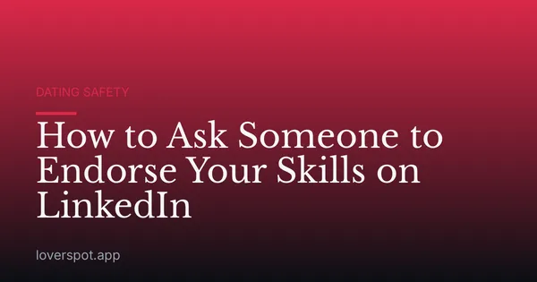 How to Ask Someone to Endorse Your Skills on LinkedIn