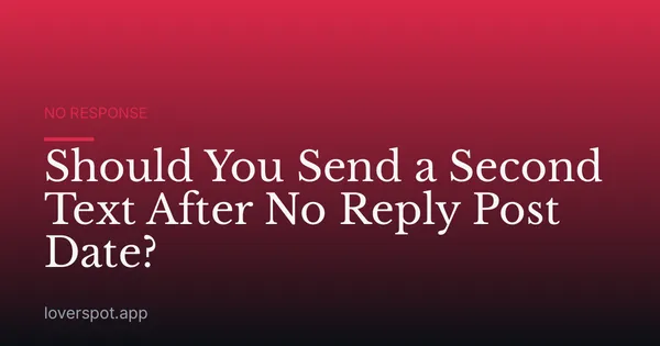 Should You Send a Second Text After No Reply Post Date?