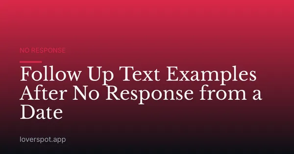 Follow Up Text Examples After No Response from a Date