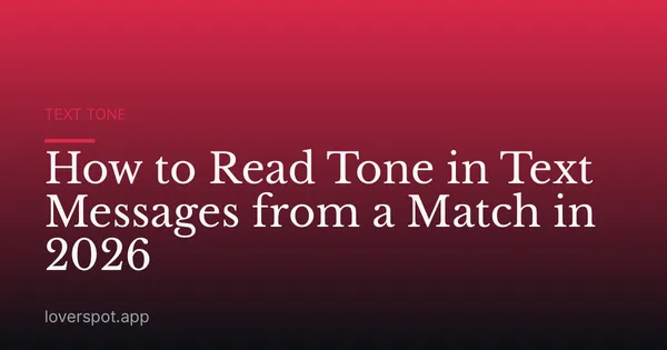 How to Read Tone in Text Messages from a Match in 2026