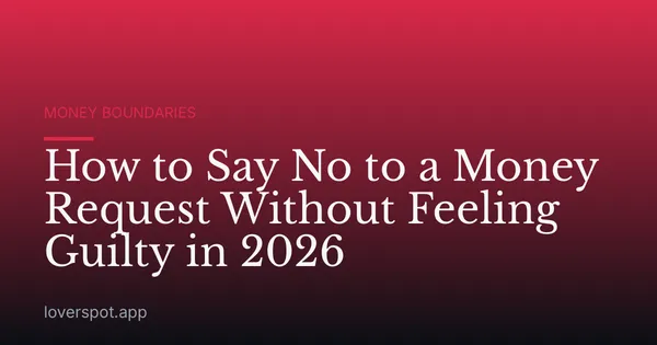 How to Say No to a Money Request Without Feeling Guilty in 2026