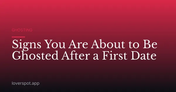 Signs You Are About to Be Ghosted After a First Date