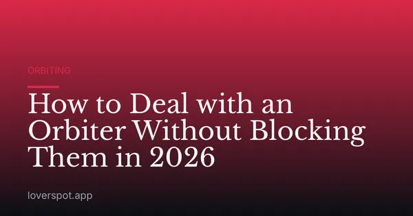 How to Deal with an Orbiter Without Blocking Them in 2026