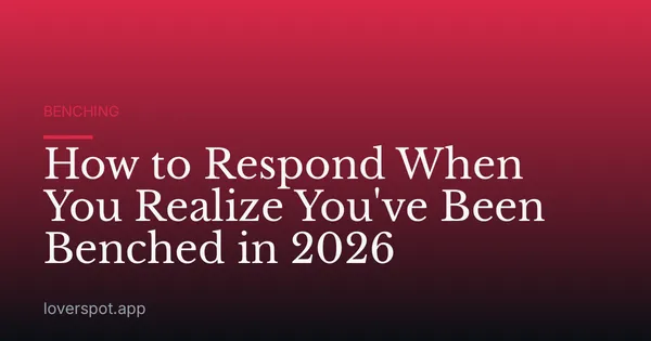How to Respond When You Realize You've Been Benched in 2026