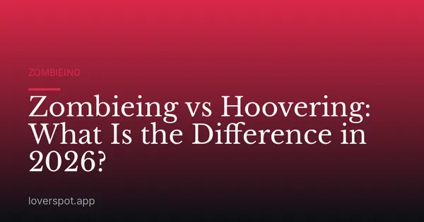 Zombieing vs Hoovering: What Is the Difference in 2026?
