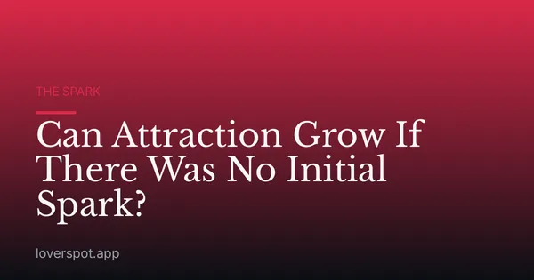 Can Attraction Grow If There Was No Initial Spark?