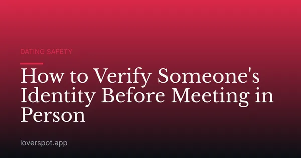 How to Verify Someone's Identity Before Meeting in Person