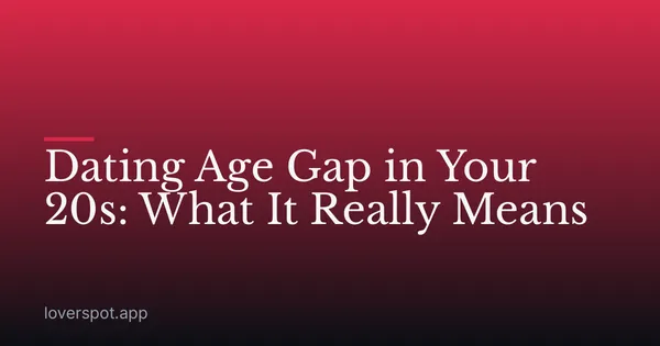 Dating Age Gap in Your 20s: What It Really Means
