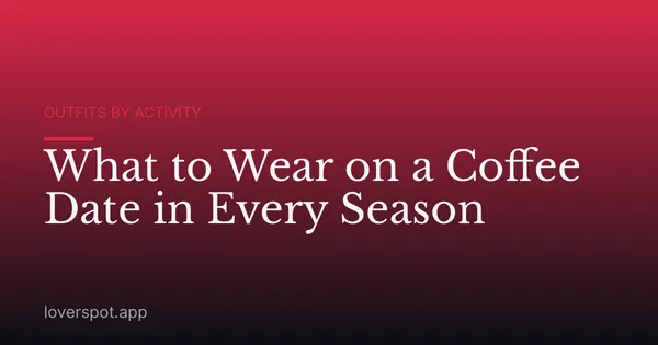 What to Wear on a Coffee Date in Every Season