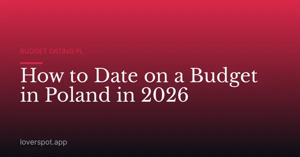 How to Date on a Budget in Poland in 2026