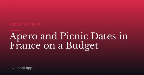 Apero and Picnic Dates in France on a Budget