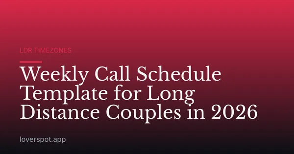 Weekly Call Schedule Template for Long Distance Couples in 2026