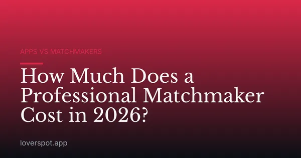 How Much Does a Professional Matchmaker Cost in 2026?