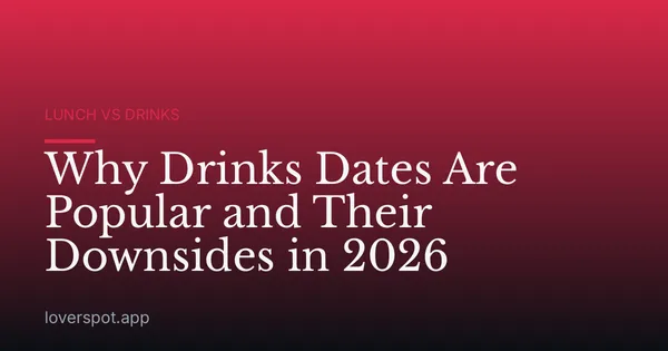 Why Drinks Dates Are Popular and Their Downsides in 2026