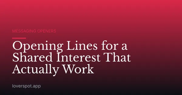 Opening Lines for a Shared Interest That Actually Work