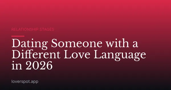 Dating Someone with a Different Love Language in 2026