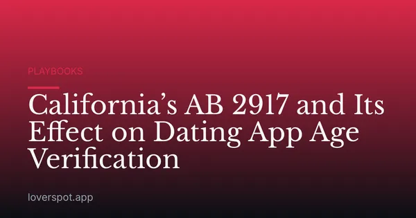 California’s AB 2917 and Its Effect on Dating App Age Verification