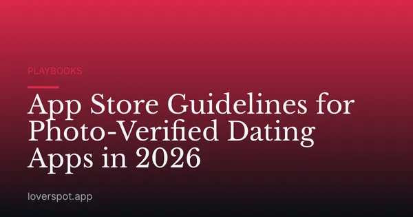 App Store Guidelines for Photo-Verified Dating Apps in 2026
