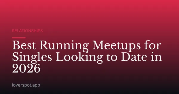 Best Running Meetups for Singles Looking to Date in 2026