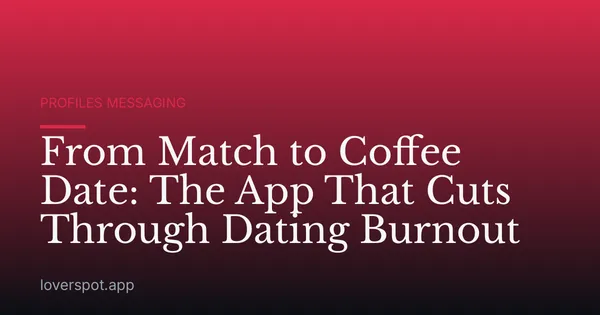 From Match to Coffee Date: The App That Cuts Through Dating Burnout