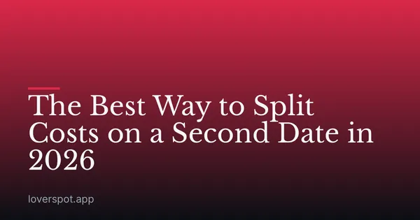 The Best Way to Split Costs on a Second Date in 2026
