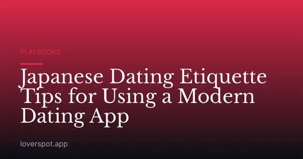 Japanese Dating Etiquette Tips for Using a Modern Dating App