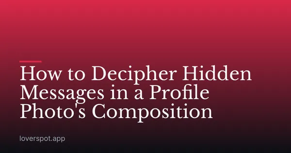 How to Decipher Hidden Messages in a Profile Photo's Composition