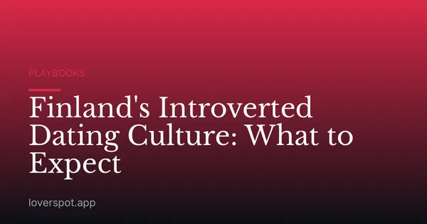 Finland's Introverted Dating Culture: What to Expect