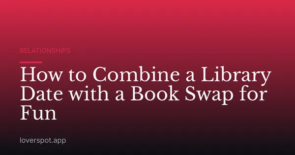 How to Combine a Library Date with a Book Swap for Fun