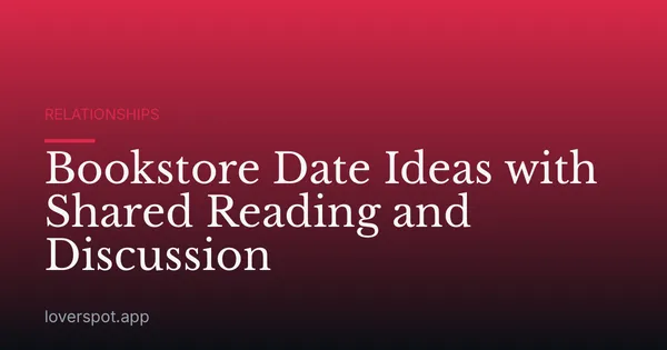 Bookstore Date Ideas with Shared Reading and Discussion
