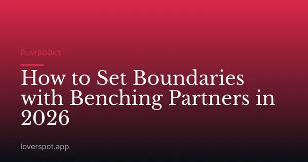 How to Set Boundaries with Benching Partners in 2026