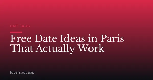 Free Date Ideas in Paris That Actually Work