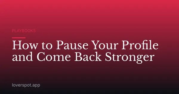 How to Pause Your Profile and Come Back Stronger