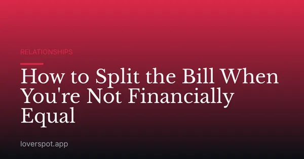 How to Split the Bill When You're Not Financially Equal