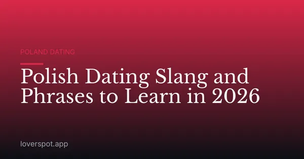 Polish Dating Slang and Phrases to Learn in 2026