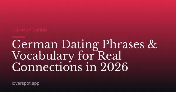 German Dating Phrases & Vocabulary for Real Connections in 2026