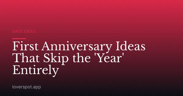 First Anniversary Ideas That Skip the 'Year' Entirely