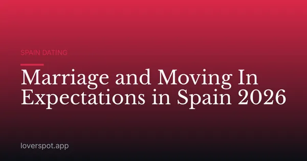 Marriage and Moving In Expectations in Spain 2026