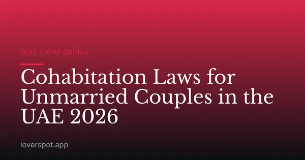 Cohabitation Laws for Unmarried Couples in the UAE 2026