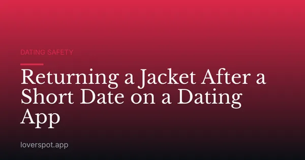 Returning a Jacket After a Short Date on a Dating App