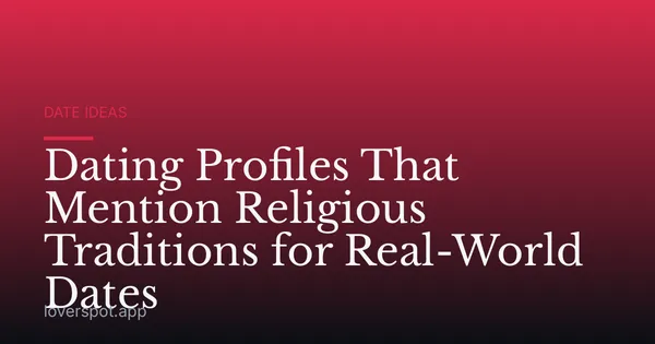 Dating Profiles That Mention Religious Traditions for Real-World Dates