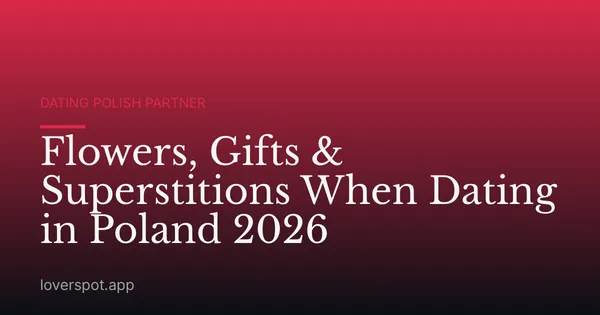 Flowers, Gifts & Superstitions When Dating in Poland 2026