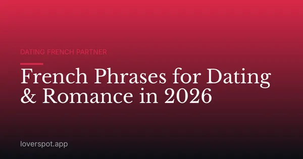 French Phrases for Dating & Romance in 2026