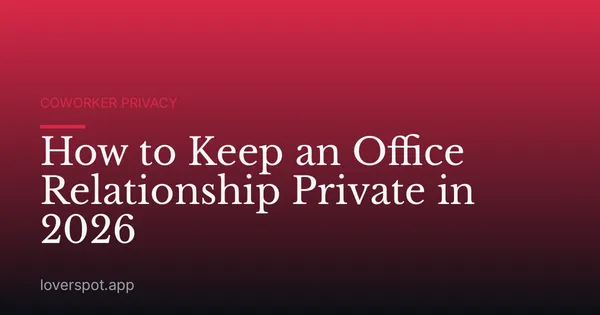 How to Keep an Office Relationship Private in 2026
