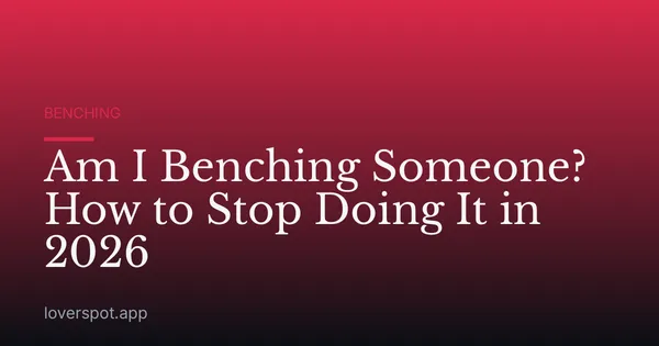 Am I Benching Someone? How to Stop Doing It in 2026