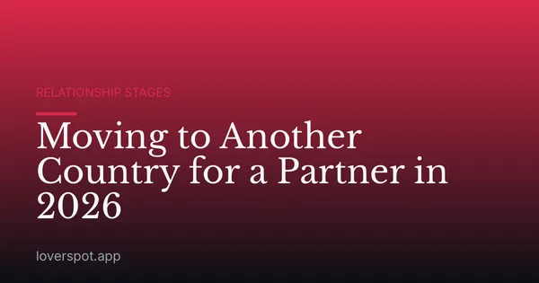Moving to Another Country for a Partner in 2026