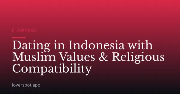Dating in Indonesia with Muslim Values & Religious Compatibility