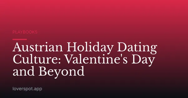 Austrian Holiday Dating Culture: Valentine's Day and Beyond