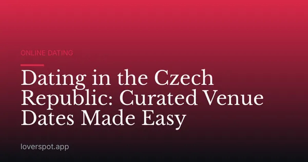 Dating in the Czech Republic: Curated Venue Dates Made Easy
